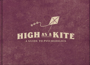 High as a kite: A Guide to Psychedelics (vol 2)